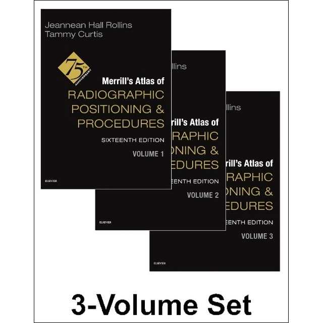 Merrill's Atlas of Radiographic Positioning and Procedures 3Volume