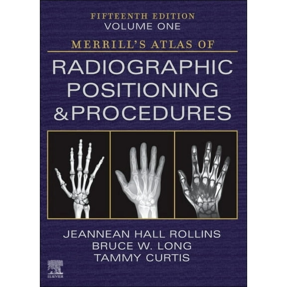 Merrill's Atlas of Radiographic Positioning and Procedures - Volume 1, (Hardcover)