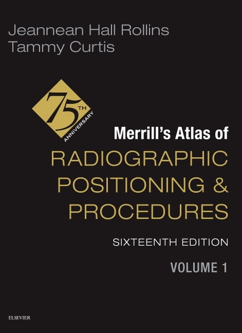 Merrill's Atlas of Radiographic Positioning and Procedures - Volume 1, (Hardcover)