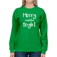 thumbnail image 1 of Merry And Bright. Women Sweatshirt, Female Small, 1 of 4