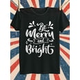 thumbnail image 1 of Be Merry and Bright print t shirts men graphic limited edition black Wearable year-round Fashionable summer T-shirt, machine washable, fun and playful, cool T-shirt, funny T-shirt, T-shirt Weekend, 1 of 7