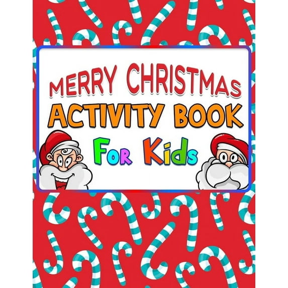 Merry Christmas Activity Book For Kids: A Unique fun kid workbook Game for learning, Best Gift For Your Child, Daughter , (Paperback)