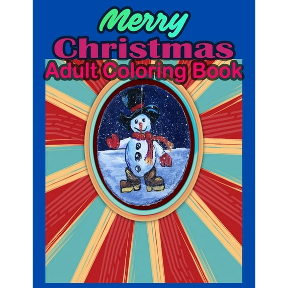 Merry Christmas Adult Coloring Book : Christmas Coloring Book for Adults Relaxation with Fun, Easy, and Relaxing Designs (Paperback)