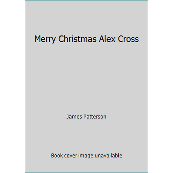 Pre-Owned Merry Christmas Alex Cross (Hardcover) 162090439X 9781620904398
