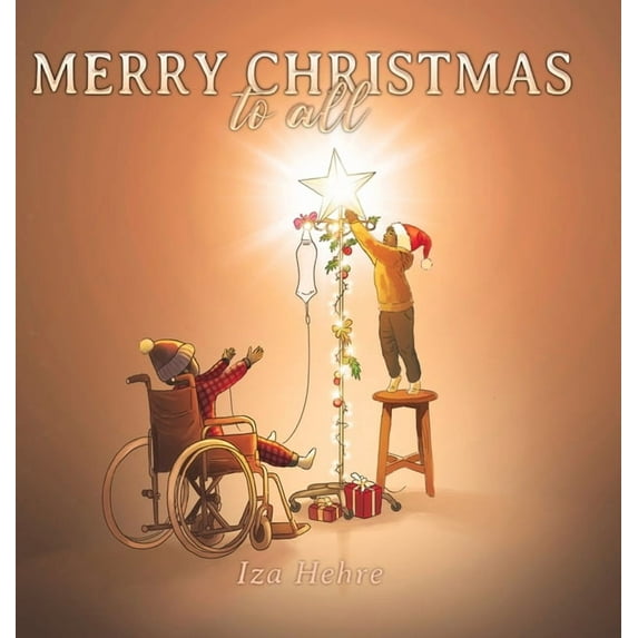 Merry Christmas to All: An Inspirational Christmas Eve Story that Teaches Holiday Inclusivity and Compassion for Childre, (Hardcover)