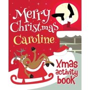 Merry Christmas Caroline - Xmas Activity Book Personalized Childrens Activity Book, Paperback