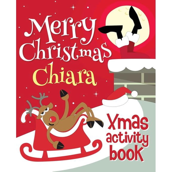 Merry Christmas Chiara - Xmas Activity Book: (Personalized Children's Activity Book), (Paperback)