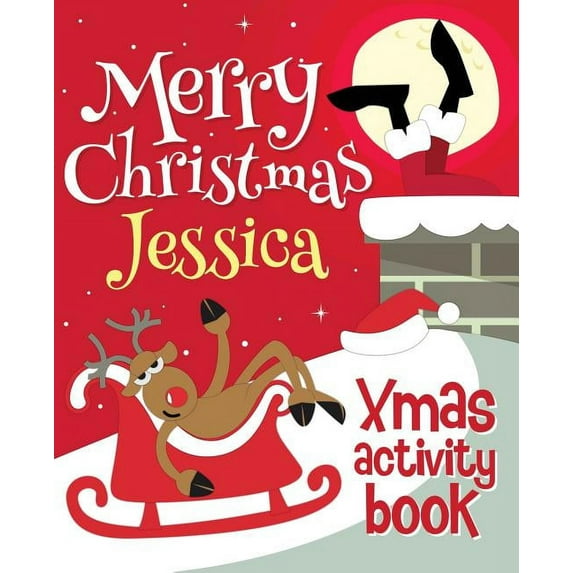 Merry Christmas Jessica - Xmas Activity Book: (Personalized Children's Activity Book)