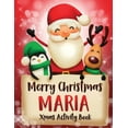 thumbnail image 1 of Merry Christmas Maria: Fun Xmas Activity Book, Personalized for Children, perfect Christmas gift idea Paperback 1672208211 9781672208215 Whimsical Journals, 1 of 1