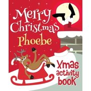 Merry Christmas Phoebe - Xmas Activity Book Personalized Children's Activity Book, Paperback