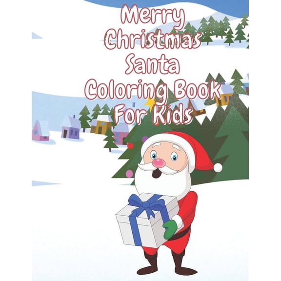 Merry Christmas Santa Coloring Book for Kids: Fun Children's Christmas Stocking Stuffer for Toddlers & Children - 50 Fun, (Paperback)