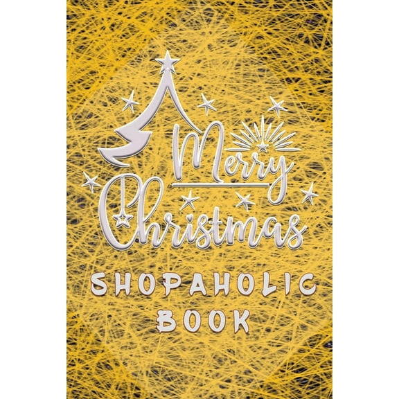 Merry Christmas Shopaholic Book: Shopping Lists, Budgets, Gift Ideas, Where You Bought From (Paperback)