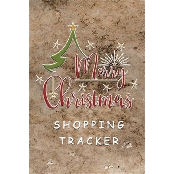 Merry Christmas Shopping Tracker: Shopping Lists, Budgets, Gift Ideas, Where You Bought From (Paperback)