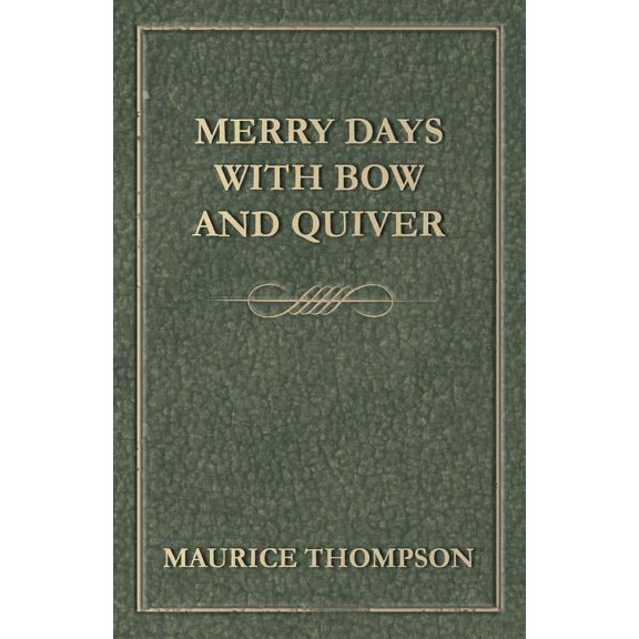 Merry Days with Bow and Quiver, (Paperback)