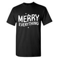 thumbnail image 1 of Merry Everything Sarcastic Humor Graphic Tees Gift For Mens Novelty Funny T Shirt, 1 of 5