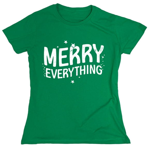 Merry Everything Sarcastic Humor Novelty Funny Women's Casual Tees