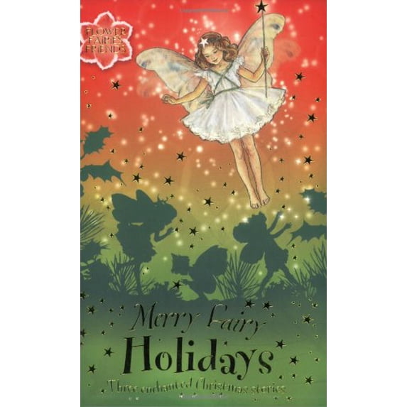 Pre-Owned Merry Fairy Holidays: Three Enchanted Christmas Stories (Flower Fairies) (Paperback) 0723259720 9780723259725