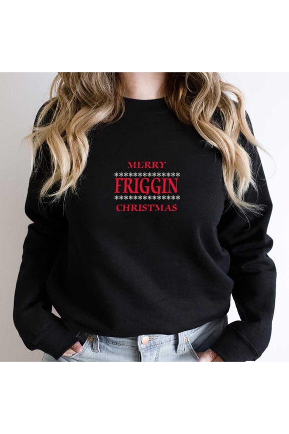 Merry Friggin' Christmas Funny Sarcastic Holiday Quote Graphic SW1132 Unisex Sweatshirt, Up to Size 5XL
