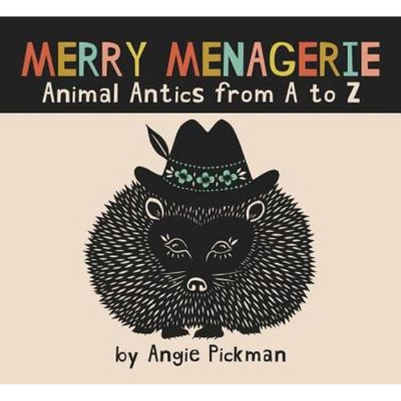 Pre-Owned Merry Menagerie: Animal Antics from A to Z (Hardcover) 0996194495 9780996194495