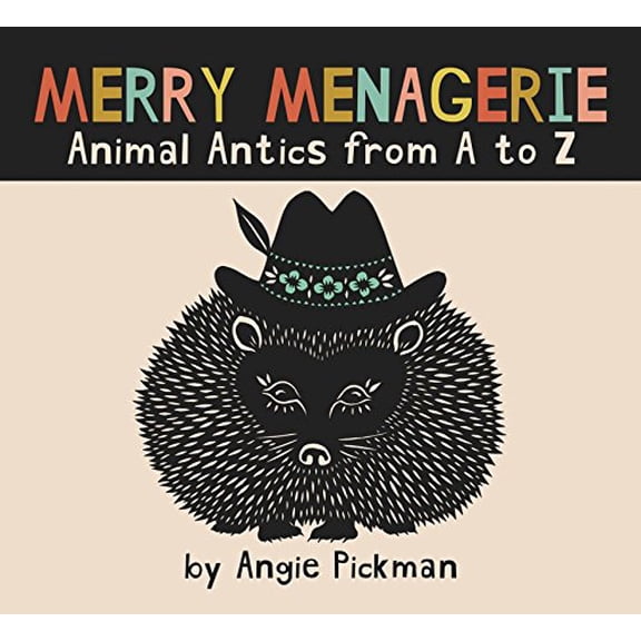 Pre-Owned Merry Menagerie: Animal Antics from A to Z (Hardcover) 0996194495 9780996194495