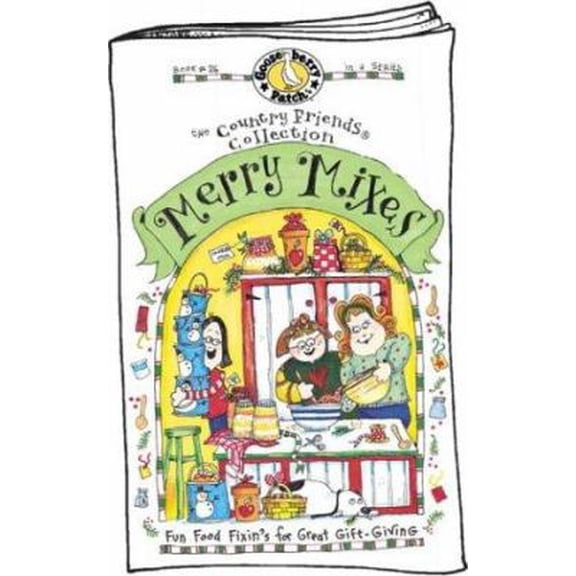 Pre-Owned Merry Mixes: Fun Food Fixin's for Great Gift-Giving (Gooseberry Patch Book #26) (The Country Friends Collection) (Paperback) 1888052783 9781888052787
