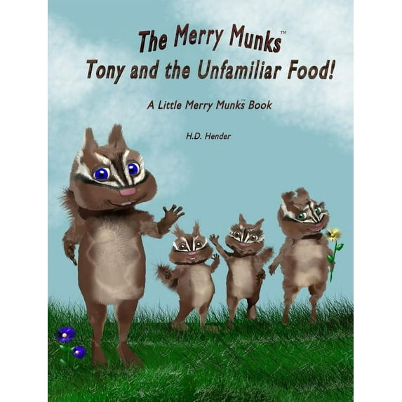 Merry Munks The Merry Munks: Tony and the Unfamiliar Food!: A Little Merry Munks Book, Book 3, (Hardcover)
