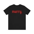 thumbnail image 1 of Merry Unisex Jersey Short Sleeve T-shirt, 1 of 1
