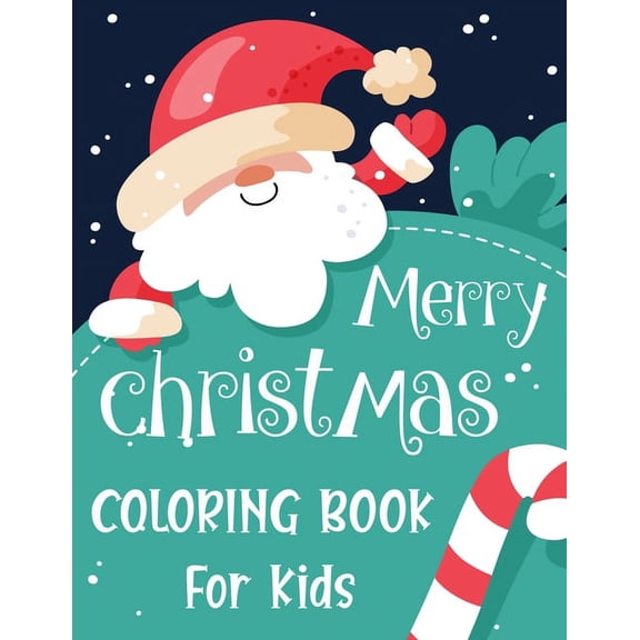 Merry christmas coloring book for kids.: Fun Childrens Christmas Gift or Present for kids.Christmas Activity Book Coloring, Matching, Mazes , Drawing, Cross Words, Color by Number,and M 1712230867