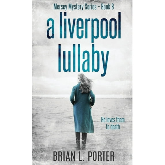 Mersey Murder Mysteries: A Liverpool Lullaby (Hardcover)
