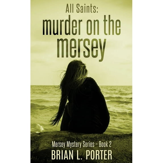 Mersey Murder Mysteries: All Saints: Murder On The Mersey (Paperback)