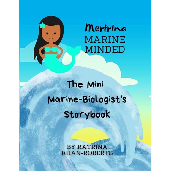 Mertrina Marine Minded - The Mini Marine Biologist's Storybook, (Paperback)