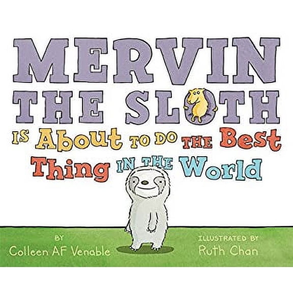 Pre-Owned Mervin the Sloth Is About to Do the Best Thing in the World, 9780062338471, 0062338471, Hardcover, Illustrated edition