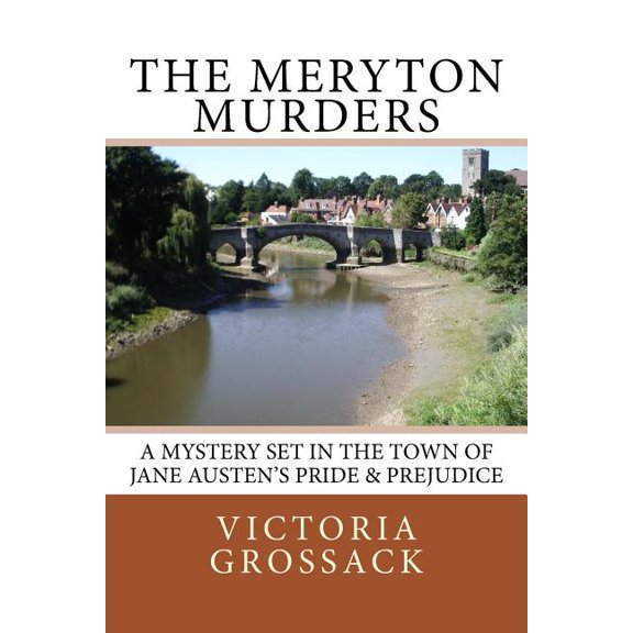 The Meryton Murders: A Mystery Set in the Town of Jane Austen's Pride & Prejudice (Paperback) by Victoria Grossack