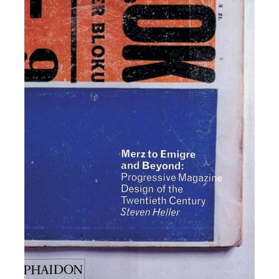 Merz to Emigré and Beyond : Avant-Garde Magazine Design of the Twentieth Century (Paperback)