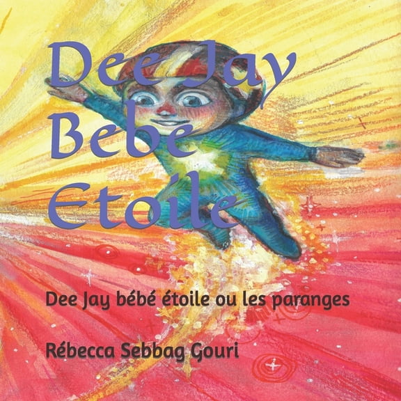 Mes Livres Pour Les Enfants: Dee Jay Bebe Etoile : Dee Jay Bebe Etoile ou les Paranges (Series #1) (Paperback)
