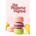 thumbnail image 1 of Mes PÃ¢tisseries Magiques: Carnet De Recettes PÃ¢tisserie Ã  Remplir - SpÃ©cial GÃ¢teaux, PÃ¢tisserie, Viennoiserie, Boulanger, (Paperback), 1 of 1