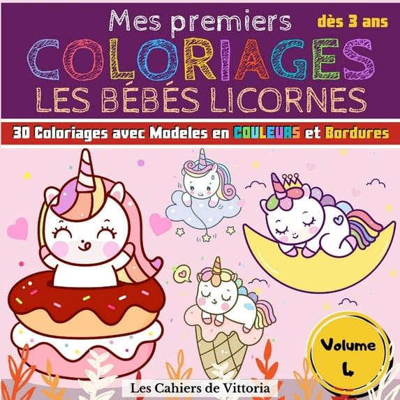 Mes Premiers Coloriages Les Bébés Licornes - Volume 4: Cahier de coloriage enfant fille dès 3 ans - 30 coloriages avec M, (Paperback)