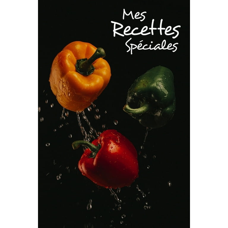 Mes Recettes Spéciales: Série Recettes Spéciales: Cahier De