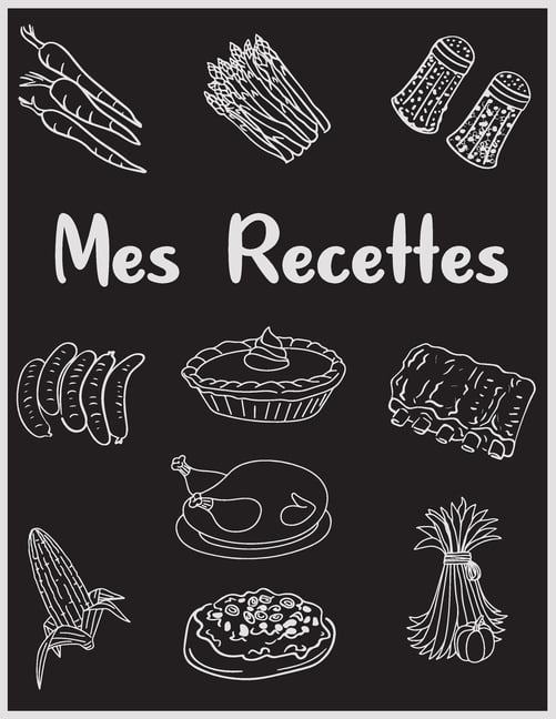 Mes Recettes de chef: Livre de recettes à remplir - Carnet pour 120 recettes  pour impressionner toute le famille (French Edition): Zade, Wilfried:  : Books