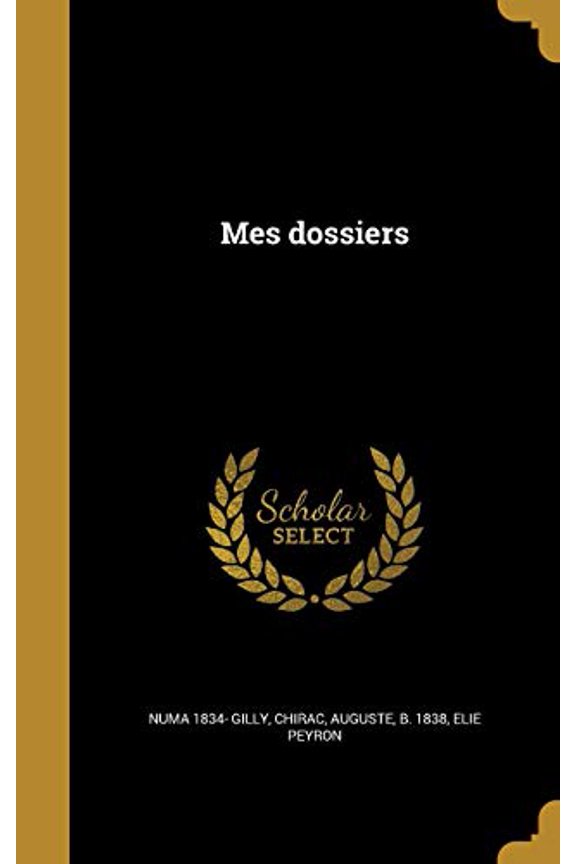 Mes Dossiers French Edition Hardcover 1373530723 9781373530721 Numa 1834- Gilly, Elie Peyron