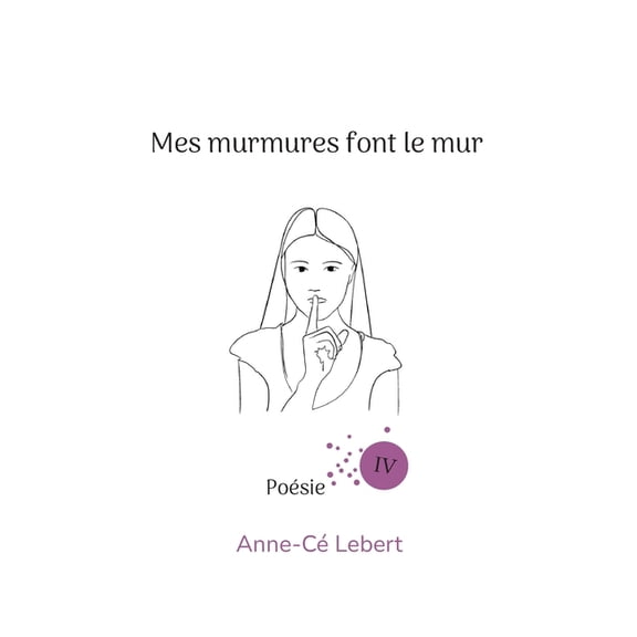 Mes murmures font le mur IV, (Paperback)