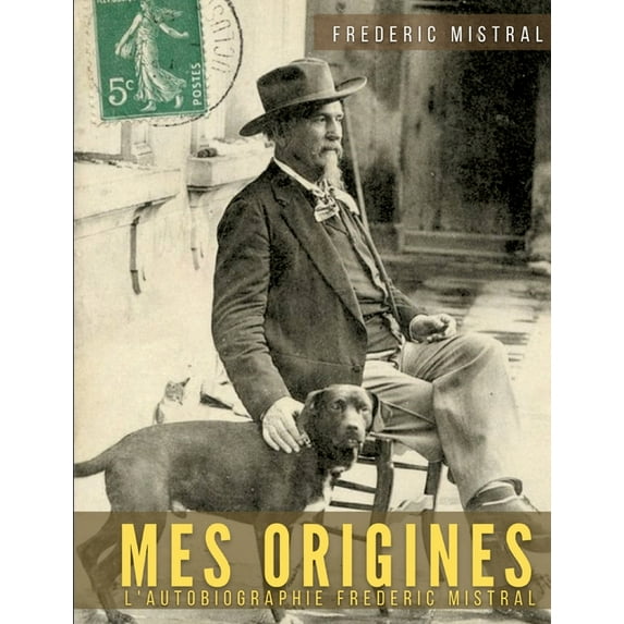 Mes origines - Mémoires et récits: Un voyage poétique au coeur de la Provence d'antan, (Paperback)