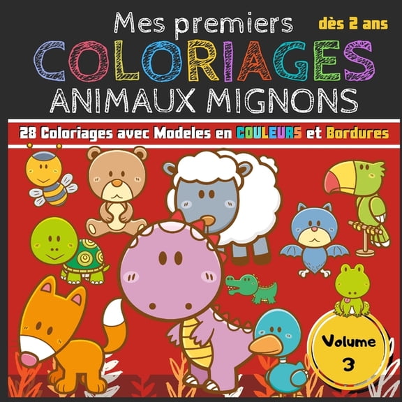 Mes premiers Coloriages Animaux Mignons - Volumes 3: Cahier de coloriages pour les tout-petits enfants, filles et garon, (Paperback)