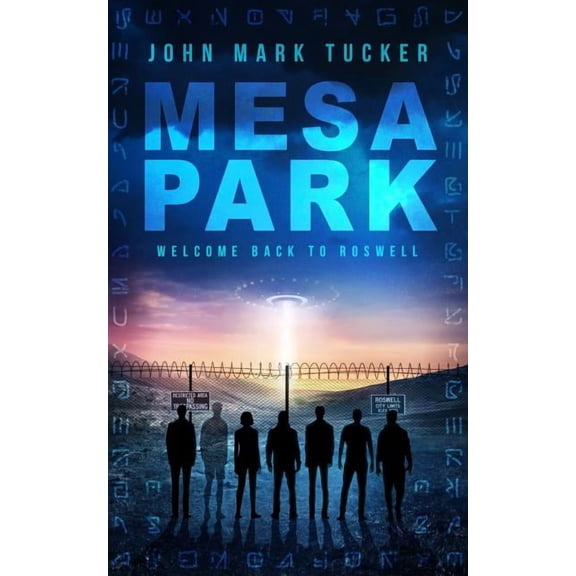 Mesa Park: Welcome Back to Roswell Paperback 1097994988 9781097994984 John Mark Tucker