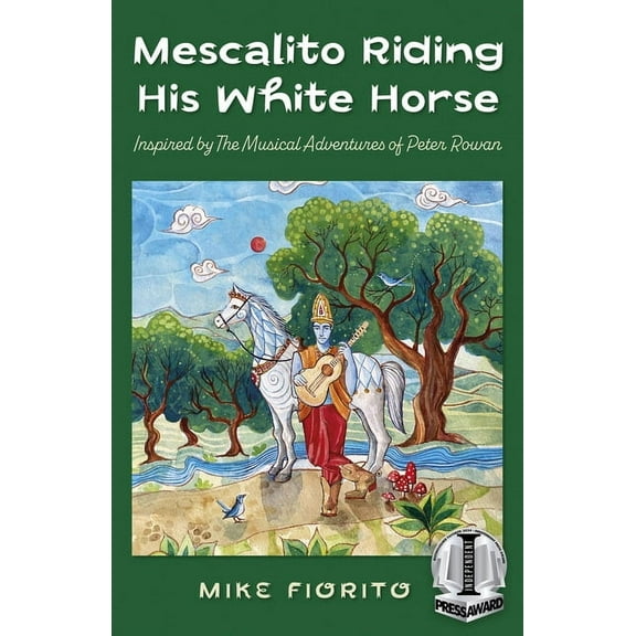 Mescalito Riding His White Horse : Inspired by The Musical Adventures of Peter Rowan (Paperback)