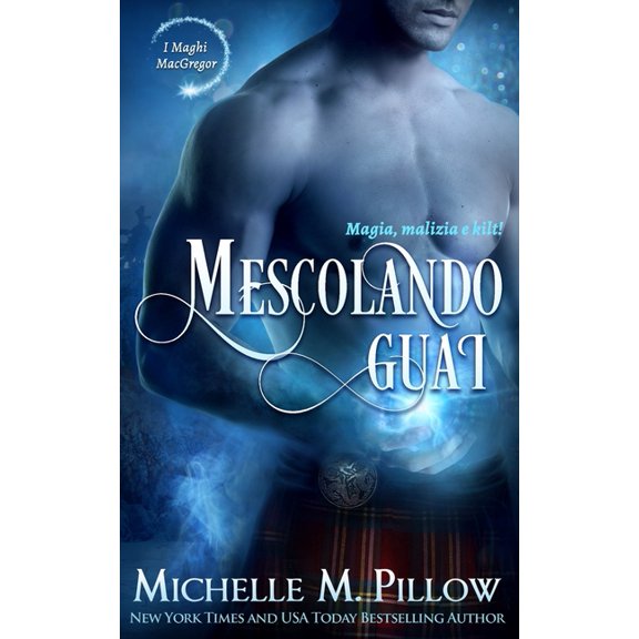 I Maghi MacGregor Mescolando guai: Magia, Malizia e Kilt!, Book 3, (Paperback)