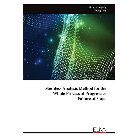Meshless Analysis Method for the Whole Process of Progressive Failure of Slope (Paperback)
