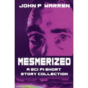 Mesmerized A Sci-Fi Short Story Collection, Paperback