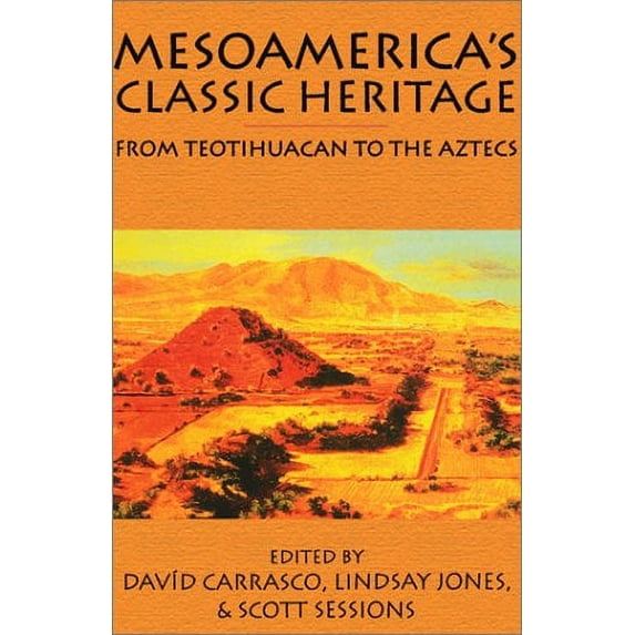 Pre-Owned Mesoamerica's Classic Heritage: From Teotihuacan to the Aztecs (Paperback) 0870816373 9780870816376