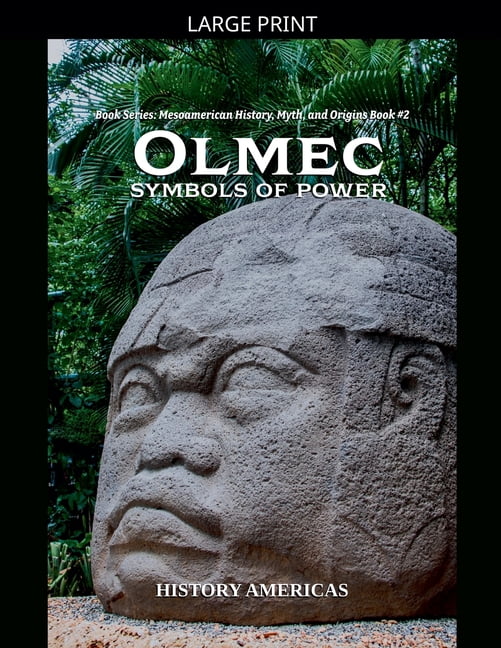 Mesoamerican History, Myth and Oigins Olmec, Symbols of Power, Book 2, (Paperback)